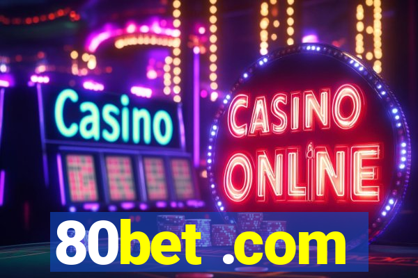 80bet .com